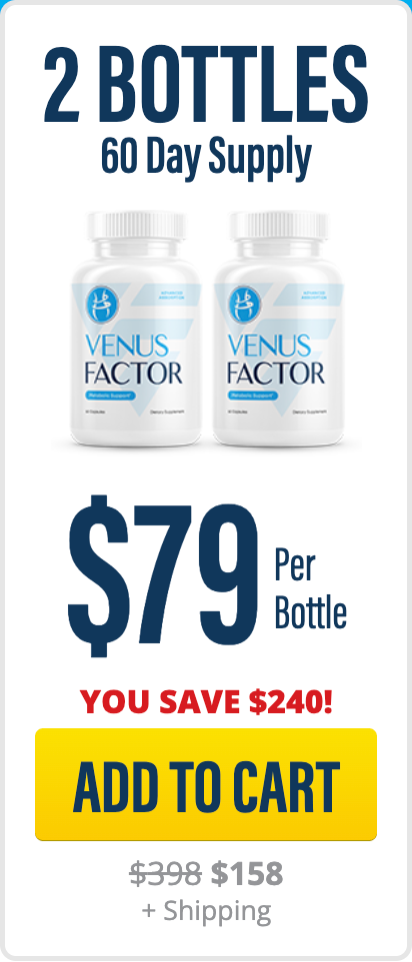 Venus Factor 2 bottles 60-day supply - $79 per bottle save $240